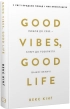 Good Vibes, Good Life. Любов до себе - ключ до розкриття вашої величі - фото 1 Good Vibes, Good Life. Любов до себе - ключ до розкриття вашої величі - фото 1
